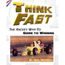 Think Fast: The Racer's Why-To Guide to Winning