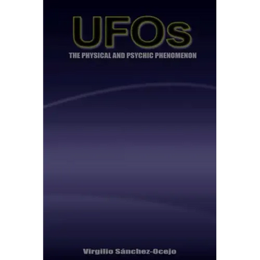 UFOs The Physical and Psychic Phenomenon
