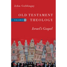 Old Testament Theology: Israel's Gospel