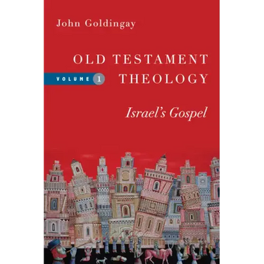 Old Testament Theology: Israel's Gospel