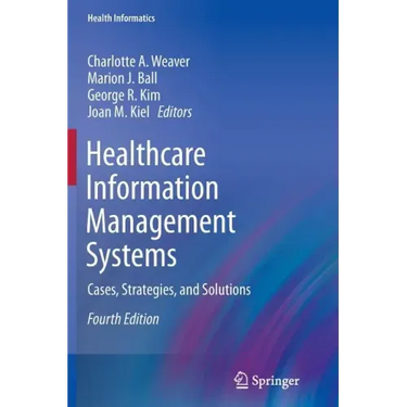 Healthcare Information Management Systems: Cases, Strategies, and Solutions