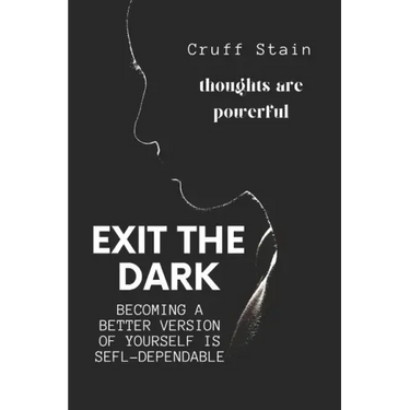 Exit The Dark: A Guide to Achieving Self-Dependency