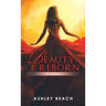 Beauty Reborn: A Summer Solstice Chronicle Book 3 of the Solstice Chronicles