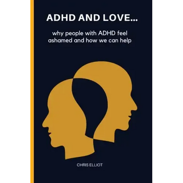 ADHD and Love: why people with ADHD feel ashamed and how we can help