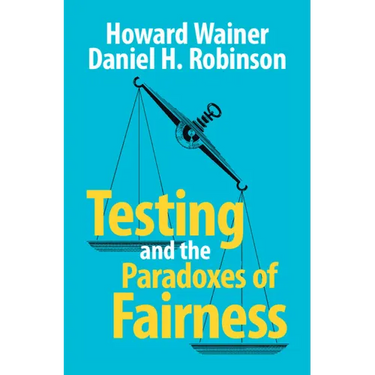Testing and the Paradoxes of Fairness