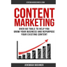 Content Marketing: Over 60 Tools to Help you grow your Business and Repurpose your Existing Content