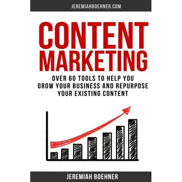 Content Marketing: Over 60 Tools to Help you grow your Business and Repurpose your Existing Content