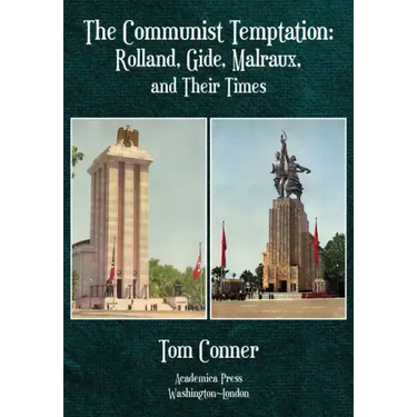 The Communist Temptation: Rolland, Gide, Malraux, and Their Times