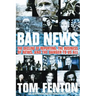 Bad News: The Decline of Reporting, the Business of News, and the Danger to Us All