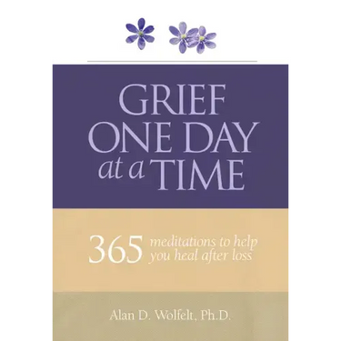 Grief One Day at a Time: 365 Meditations to Help You Heal After Loss