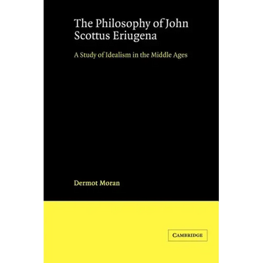 The Philosophy of John Scottus Eriugena: A Study of Idealism in the Middle Ages