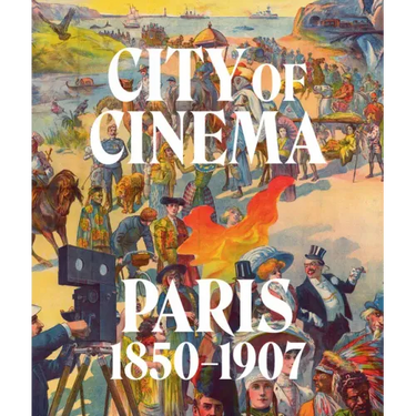 City of Cinema: Paris 1850-1907