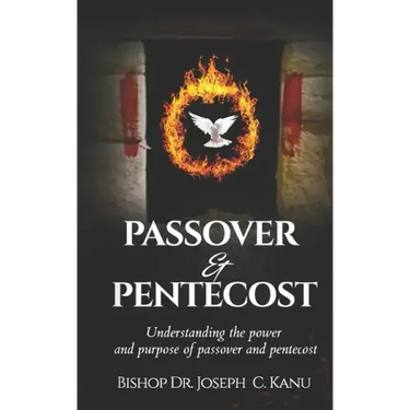 Passover and Pentecost: Understanding the power and purpose of Passover and Pentecost