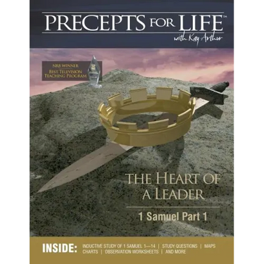 Precepts For Life Study Companion: The Heart of a Leader (1 Samuel Part 1)
