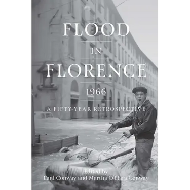 Flood in Florence, 1966: A Fifty-Year Retrospective