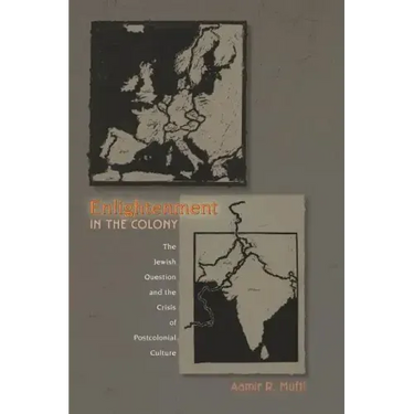 Enlightenment in the Colony: The Jewish Question and the Crisis of Postcolonial Culture