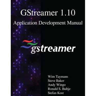 GStreamer 1.10 Application Development Manual