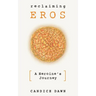 Reclaiming Eros: A Heroine's Journey
