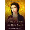 Mary's Life in the Holy Spirit: A Model for Us