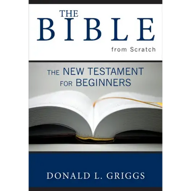 The Bible from Scratch: The New Testament for Beginners