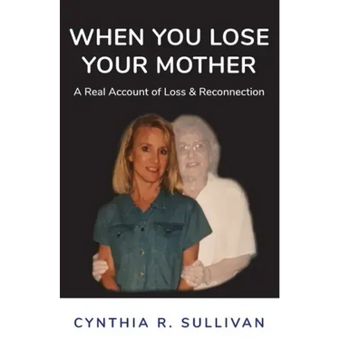 When You Lose Your Mother: A Real Account of Loss & Reconnection