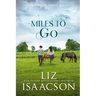 Miles to Go: An Opposites Attract Romance & Small Town Saga