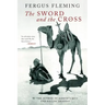 The Sword and the Cross: Two Men and an Empire of Sand