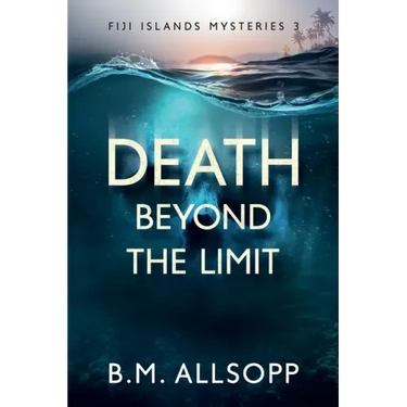 Death Beyond the Limit: Fiji Islands Mysteries 3
