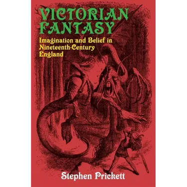 Victorian Fantasy: Imagination and Belief in Nineteenth-Century England