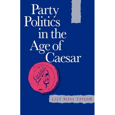 Party Politics in the Age of Caesar: Volume 22