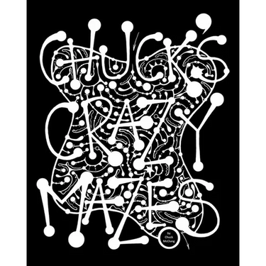 Chuck's Crazy Mazes: Mazes for the Soul