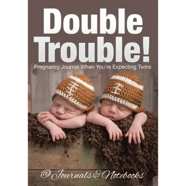 Double Trouble! Pregnancy Journal When You're Expecting Twins