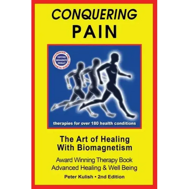 Conquering Pain: The Art of Healing with BioMagnetism
