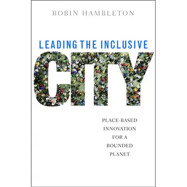 Leading the Inclusive City: Place-Based Innovation for a Bounded Planet
