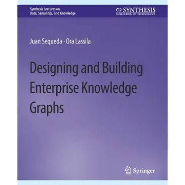 Designing and Building Enterprise Knowledge Graphs