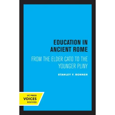 Education in Ancient Rome: From the Elder Cato to the Younger Pliny