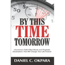 By This Time Tomorrow: Uncommon Faith-Filled Words and Prophetic Declarations That Will Change Your Life Forever