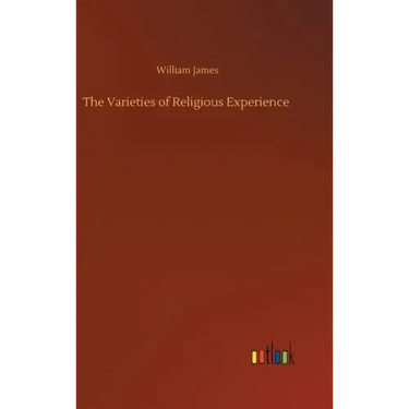 The Varieties of Religious Experience