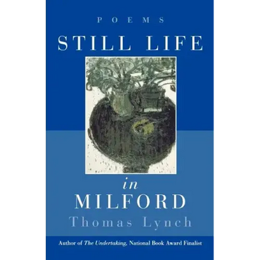 Still Life in Milford: Poems