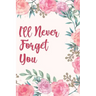 I'll Never Forget You: Discrete Internet Password Manager to Keep Your Private Information Safe - With Beautiful Floral Motif
