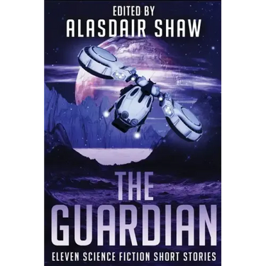 The Guardian: Eleven Science Fiction Short Stories