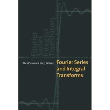Fourier Series and Integral Transforms