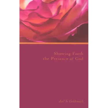 Showing Forth the Presence of God