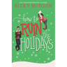 How to Ruin the Holidays