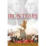 Iron Tears: America's Battle for Freedom, Britain's Quagmire: 1775-1783