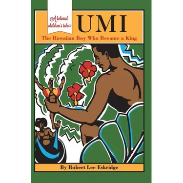 Umi: The Hawaiian Boy Who Became King