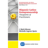 Hispanic-Latino Entrepreneurship: Viewpoints of Practitioners