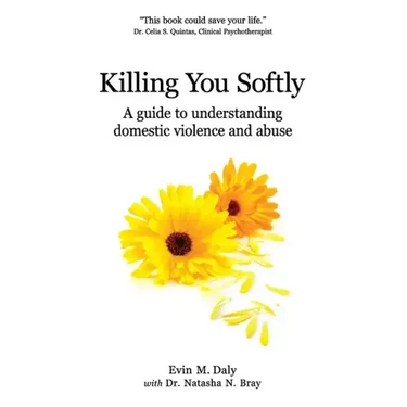 Killing You Softly: A guide to understanding domestic violence and abuse