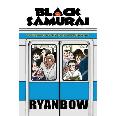 Black Samurai: The Misadventures of a Black American MMA Fighter in Japan