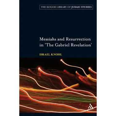 Messiahs and Resurrection in 'The Gabriel Revelation'